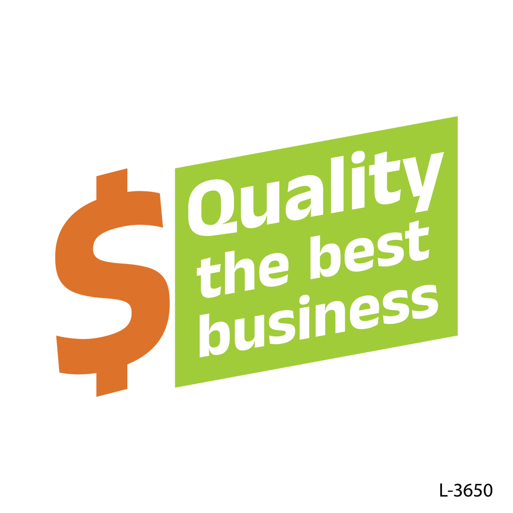 Quality is the best business .