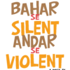"bahar se silent andar se violent t-shirt - make a bold statement - product image"