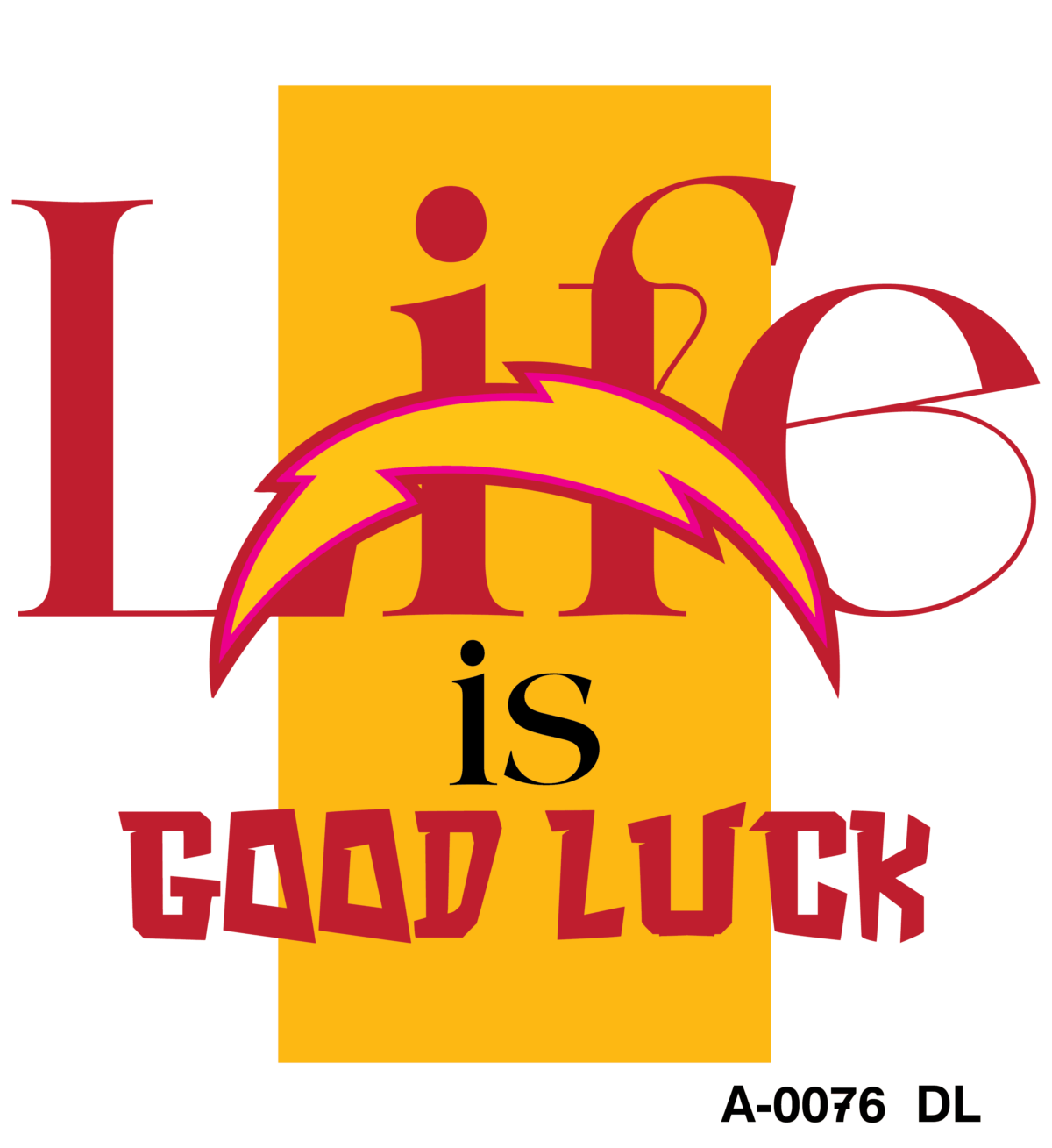 life is good luck