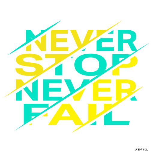 never stop never fail