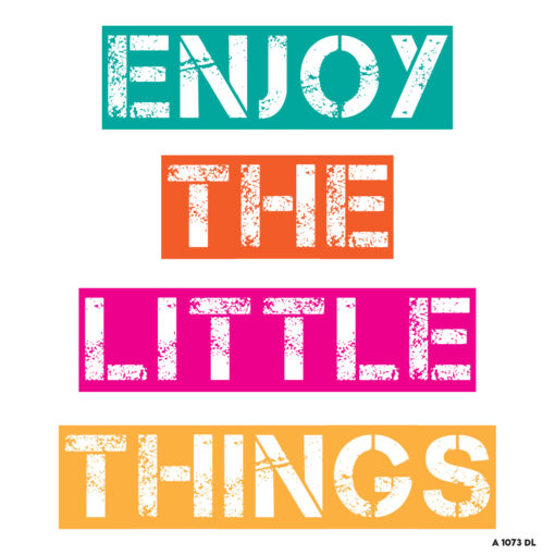 enjoy the little things