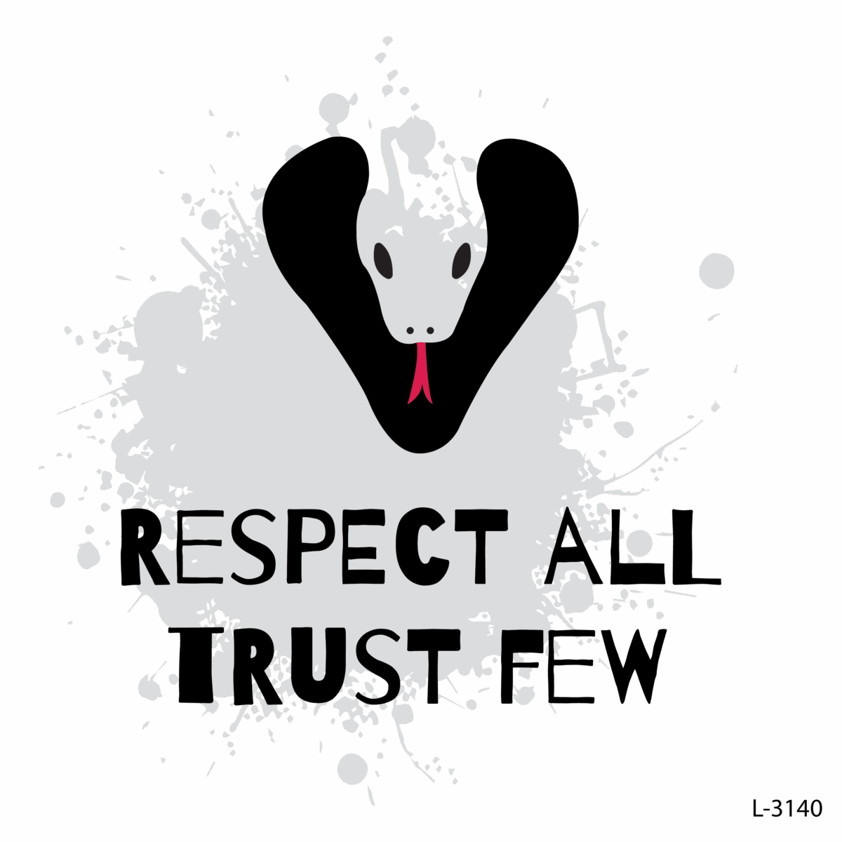 T-Shirt Printing 10 respect all trust few !