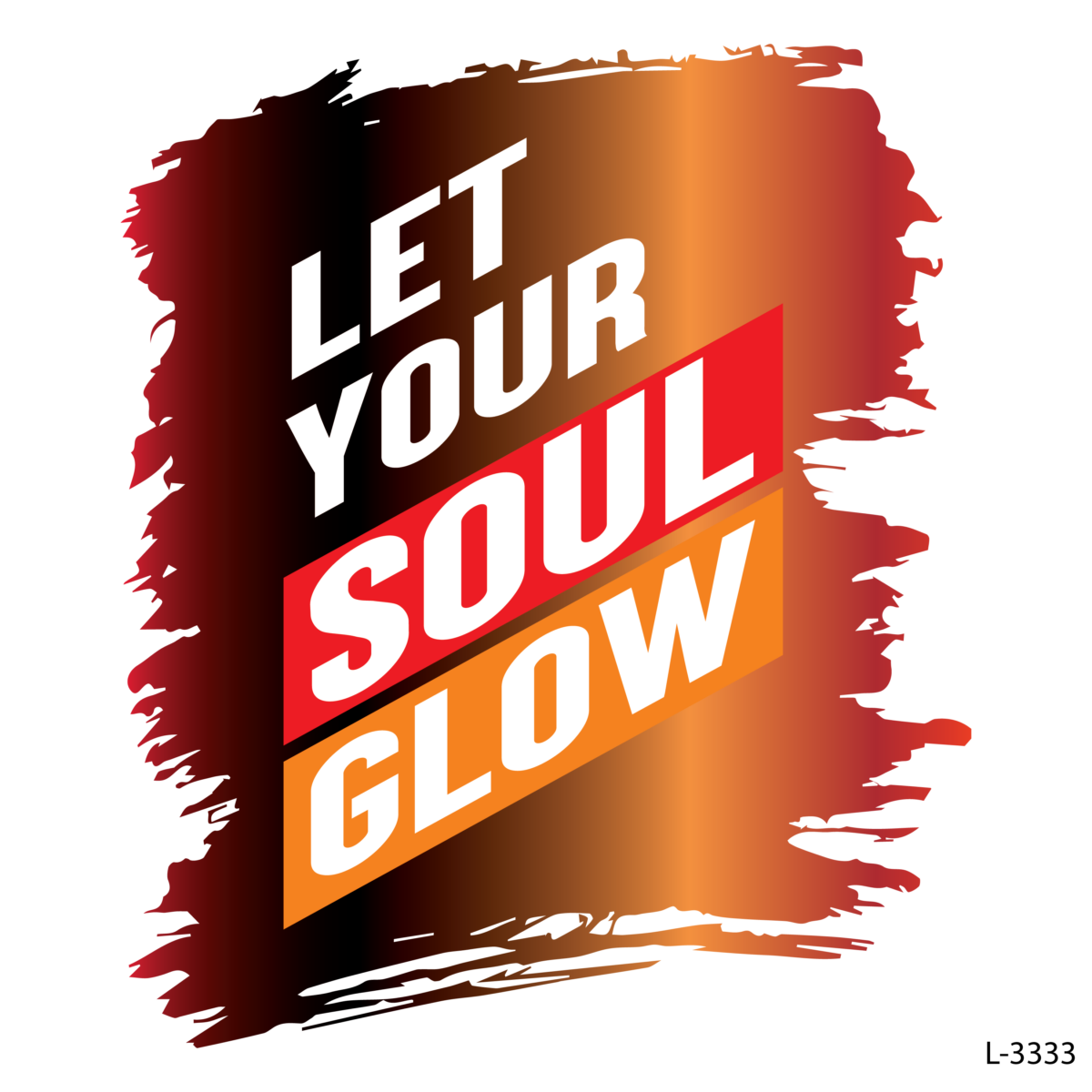 Let your Soul Glow .