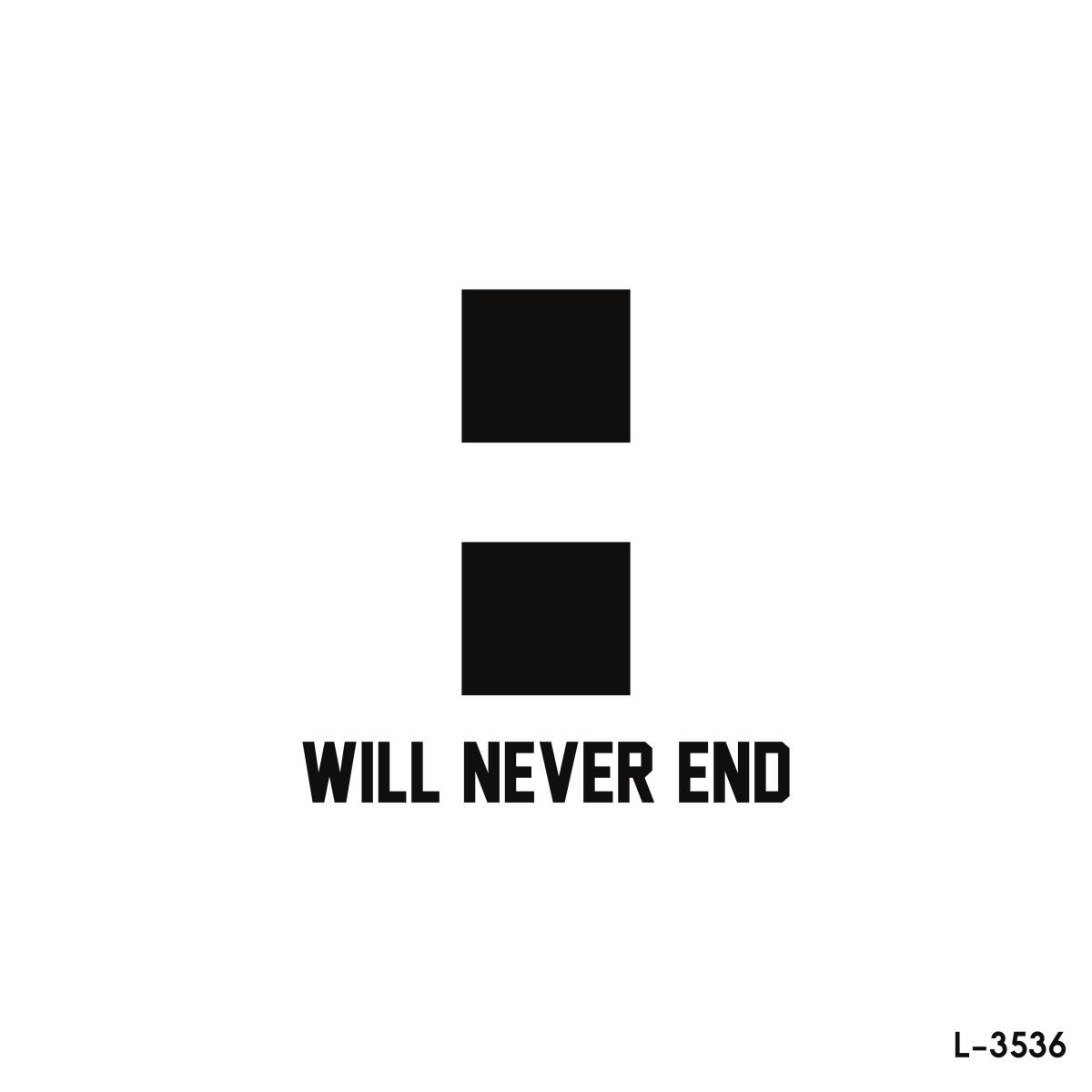 Will Never End !