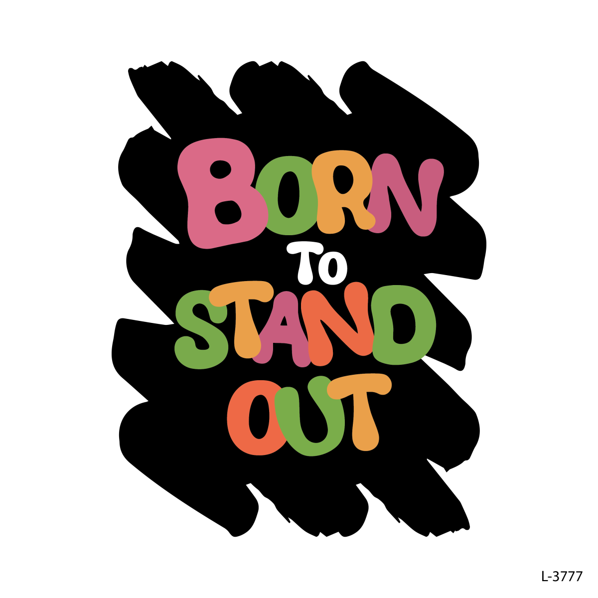 Born To Stand Out !